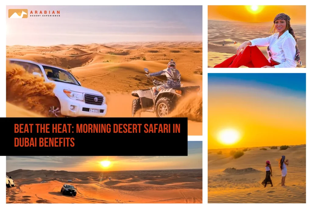 Beat the Heat: Morning Desert Safari in Dubai Benefits Beat the Heat: Morning Desert Safari in Dubai Benefits