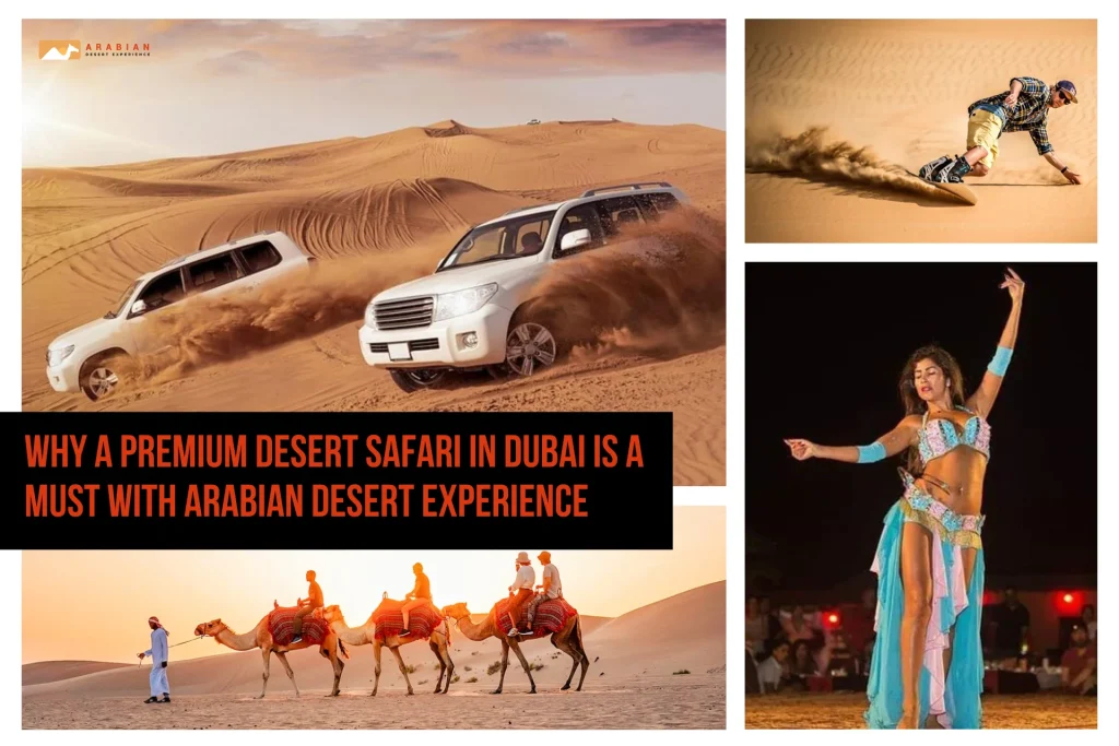 Why a Premium Desert Safari in Dubai is a Must with ADE Why a Premium Desert Safari in Dubai is a Must with ADE