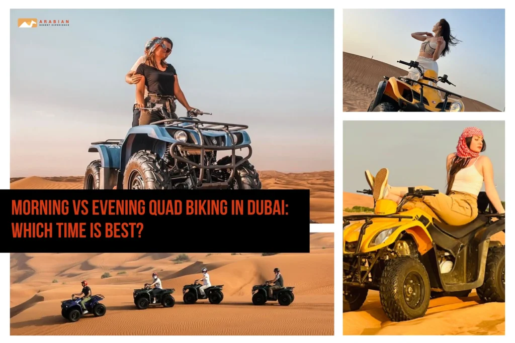 Morning vs Evening Quad Biking in Dubai: Which Time is Best?