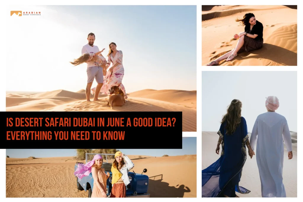 Is Desert Safari Dubai in June a Good Idea? Everything You Need to Know