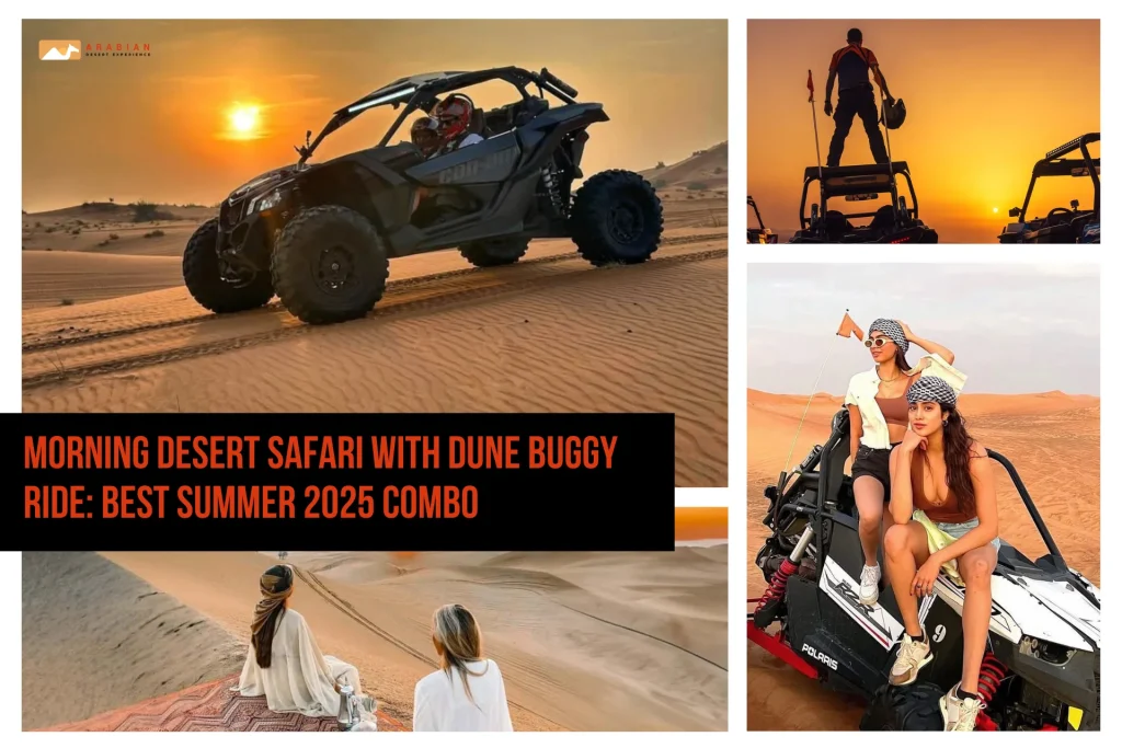 Morning Desert Safari with Dune Buggy Ride: Best Summer 2025 Combo