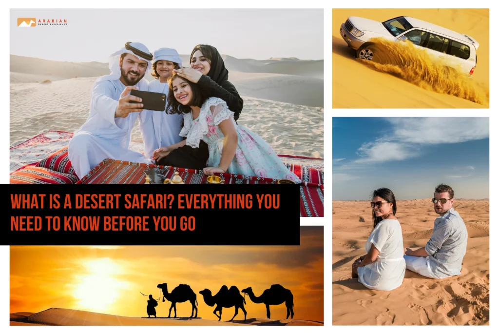 What Is a Desert Safari? Everything You Need to Know Before You Go